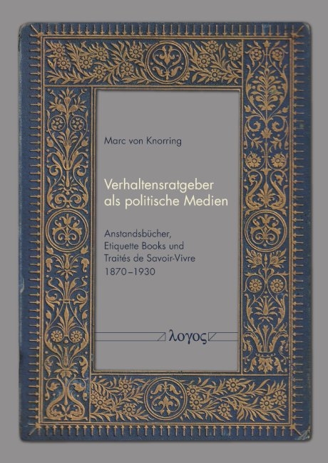 Verhaltensratgeber als politische Medien - Marc von Knorring