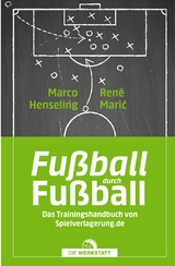 Fußball durch Fußball - Henseling, Marco; Marić, René