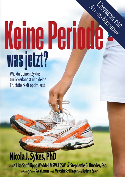 Keine Periode - was jetzt? - Nicola Sykes, Lisa Sanfillippo Waddell, Stephanie Buckler