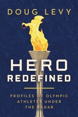 Hero Redefined - Doug Levy