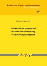 Reflexion als Lerngegenstand im Unterricht zur F&ouml;rderung von Bewertungskompetenz - Johanna Dejanovikj