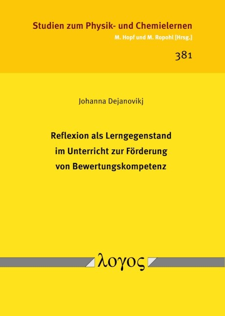 Reflexion als Lerngegenstand im Unterricht zur F&ouml;rderung von Bewertungskompetenz - Johanna Dejanovikj