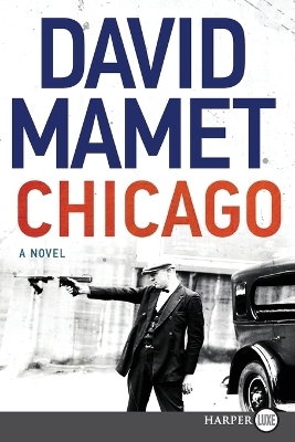 Chicago: A Novel [Large Print] - David Mamet