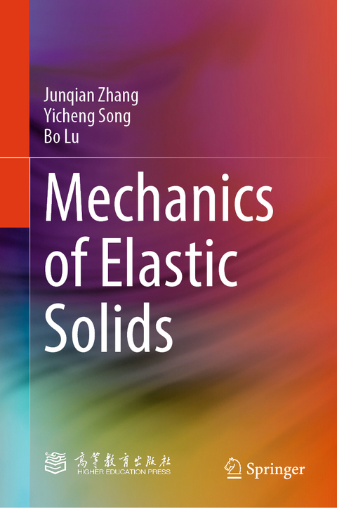 Mechanics of Elastic Solids - Junqian Zhang, Yicheng Song, Bo Lu