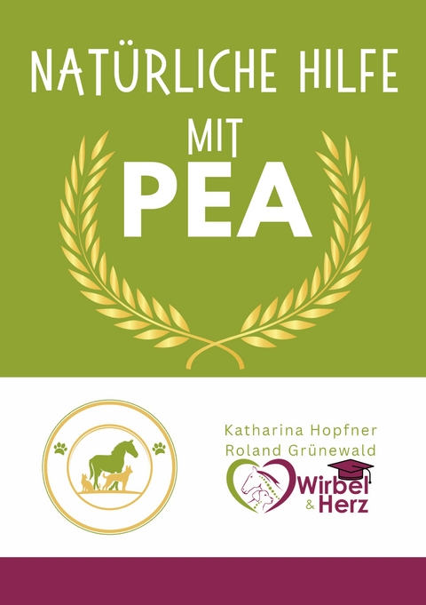 Nat&uuml;rliche Hilfe mit PEA - Roland Gr&uuml;newald, Katharina Hopfner