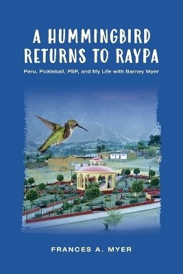 A Hummingbird Returns to Raypa