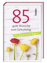 85 gute Wünsche zum Geburtstag