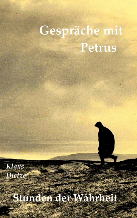 Gespr&auml;che mit Petrus - Klaus Dietze