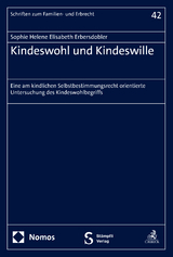 Kindeswohl und Kindeswille - Sophie Helene Elisabeth Erbersdobler