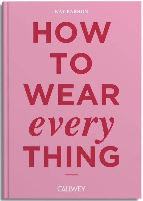 How to wear everything - Kay Barron