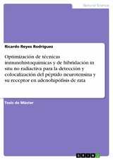 Optimizaci&oacute;n de t&eacute;cnicas inmunohistoqu&iacute;micas y de hibridaci&oacute;n in situ no radiactiva para la detecci&oacute;n y colocalizaci&oacute;n del p&eacute;ptido neurotensina y su receptor en adenohip&oacute;fisis de rata -  Ricardo Reyes Rodr&iacute;guez