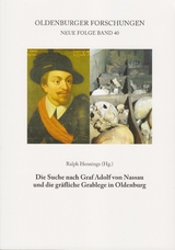Die Suche nach Graf Adolf von Nassau und die gr&auml;fliche Grablege in Oldenburg - 
