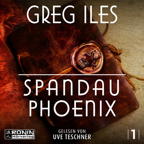 Spandau Phoenix &ndash; Buch 1 - Greg Iles