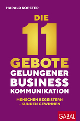 Die 11 Gebote gelungener Businesskommunikation - Harald Kopeter
