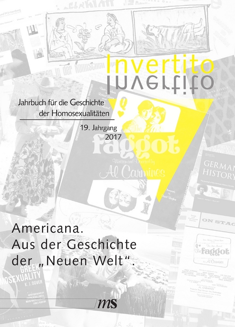 Invertito. Jahrbuch f&uuml;r die Geschichte der Homosexualit&auml;ten / Americana. Aus der Geschichte der "Neuen Welt"