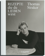 Rezepte, die du lieben wirst - Thomas Straker