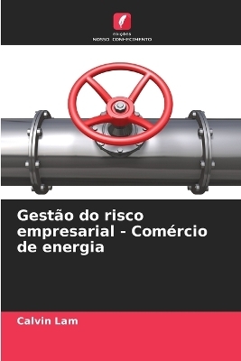 Gest&atilde;o do risco empresarial - Com&eacute;rcio de energia - Calvin Lam