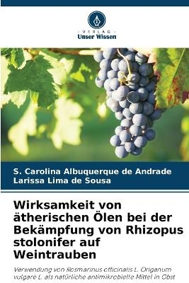 Wirksamkeit von &auml;therischen &Ouml;len bei der Bek&auml;mpfung von Rhizopus stolonifer auf Weintrauben - S Carolina Albuquerque de Andrade, Larissa Lima de Sousa