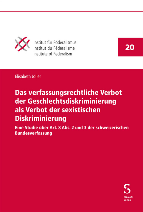 Das verfassungsrechtliche Verbot der Geschlechtsdiskriminierung als Verbot der sexistischen Diskriminierung - Elisabeth Joller