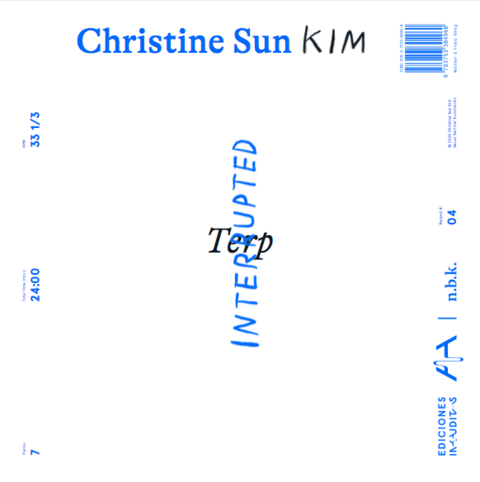 n.b.k. Record #4: Christine Sun Kim. Terp Interrupted - 
