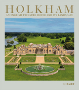 Holkham - An English Treasure House and Its Landscape - 