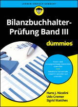 Bilanzbuchhalter-Pr&uuml;fung Band III f&uuml;r Dummies - Hans Nicolini, Udo Cremer, Ulrich Schwiete