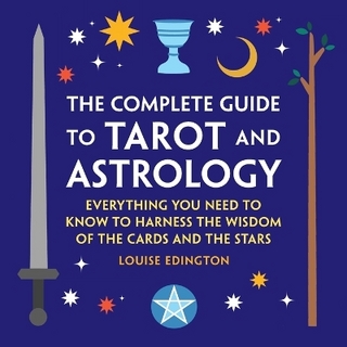 The Complete Guide to Tarot and Astrology