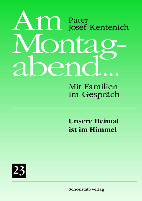 Am Montagabend... Mit Familien im Gespr&auml;ch / Am Montagabend... 23 - Josef Kentenich