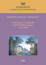 Architecture et sc&eacute;nographie dans les th&eacute;&acirc;tres mineurs 1750&ndash;1850 - 