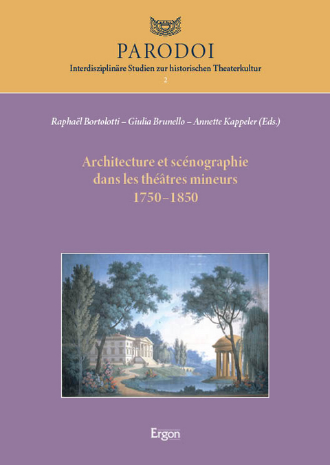 Architecture et sc&eacute;nographie dans les th&eacute;&acirc;tres mineurs 1750&ndash;1850 - 