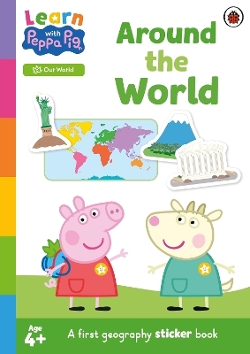 Learn with Peppa: Around the World sticker activity book -  Peppa Pig