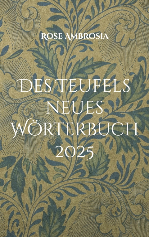 Des Teufels neues W&ouml;rterbuch - Rose Ambrosia