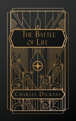 The Battle of Life - Charles Dickens