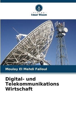 Digital- und Telekommunikations Wirtschaft - Moulay El Mehdi Falloul