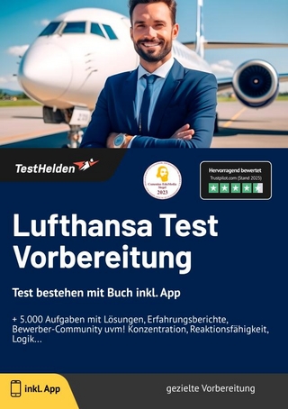 Lufthansa Test Vorbereitung: Test bestehen mit Buch inkl. App | + 5.000 Aufgaben mit Lösungen, Erfahrungsberichte, Bewerber-Community uvm! Konzentration, Reaktionsfähigkeit, Logik...