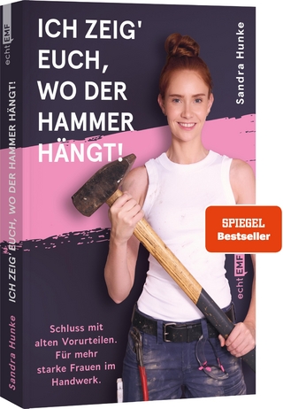 Ich zeig' euch, wo der Hammer hängt!