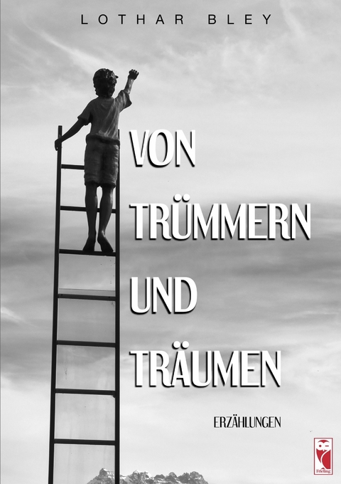 Von Tr&uuml;mmern und Tr&auml;umen - Lothar Bley