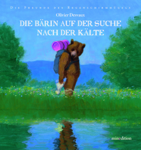 Die B&auml;rin auf der Suche nach der K&auml;lte - Olivier Desvaux