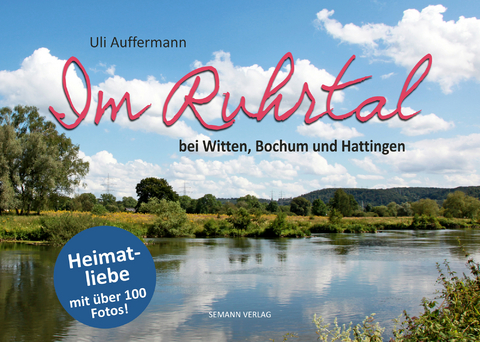 Im Ruhrtal bei Witten, Bochum und Hattingen - Uli Auffermann
