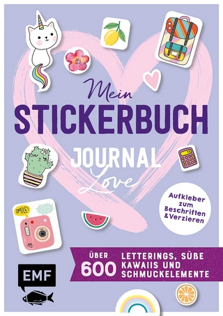 Mein Stickerbuch – Journal-Love: über 600 Letterings, süße Kawaiis und Schmuckelemente