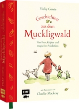 Geschichten aus dem Muckligwald &ndash; Geschenkbuch mit Zeichnungen von Bestseller-Illustrator Charlie Mackesy - Vicky Cowie