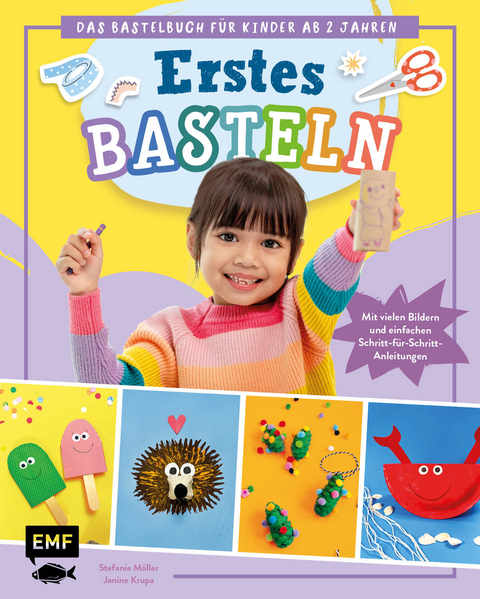 Erstes Basteln &ndash; Das Bastelbuch f&uuml;r Kinder ab 2 Jahren - Stefanie M&ouml;ller, Janine Krupa