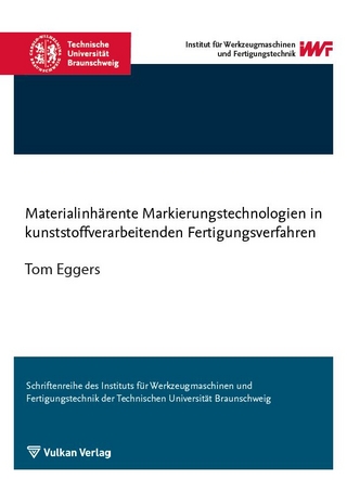 Materialinhärente Markierungstechnologien in kunststoffverarbeitenden Fertigungsverfahren