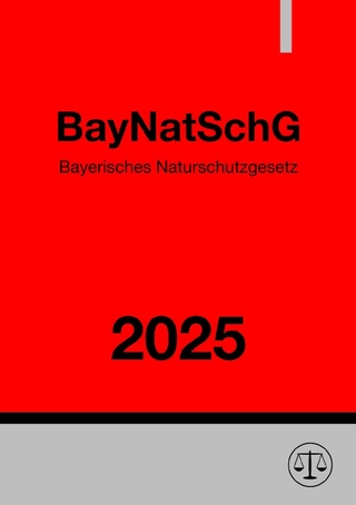 Bayerisches Naturschutzgesetz - BayNatSchG 2025