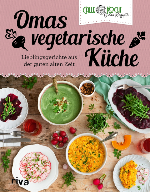 Omas vegetarische K&uuml;che -  CALLEkocht
