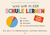 Was wir in der Schule lernen - Katja Berlin, Peter Grünlich