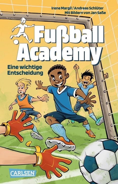 Fu&szlig;ball Academy 1: Eine wichtige Entscheidung - Irene Margil, Andreas Schl&uuml;ter