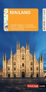 GO VISTA: Reisef&uuml;hrer Mailand - Gottfried Aigner