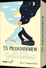 55 Meditationen f&uuml;r mehr Gelassenheit - Kurt Tepperwein