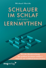 Schlauer im Schlaf und andere Lernmythen - Michael Skeide